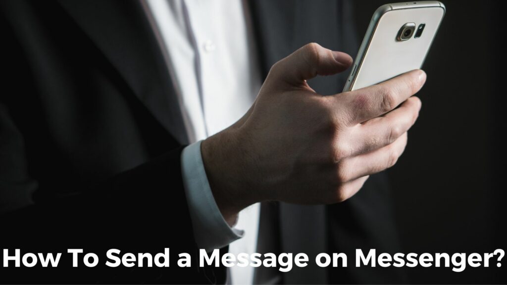 How can I communicate with someone using Messenger?